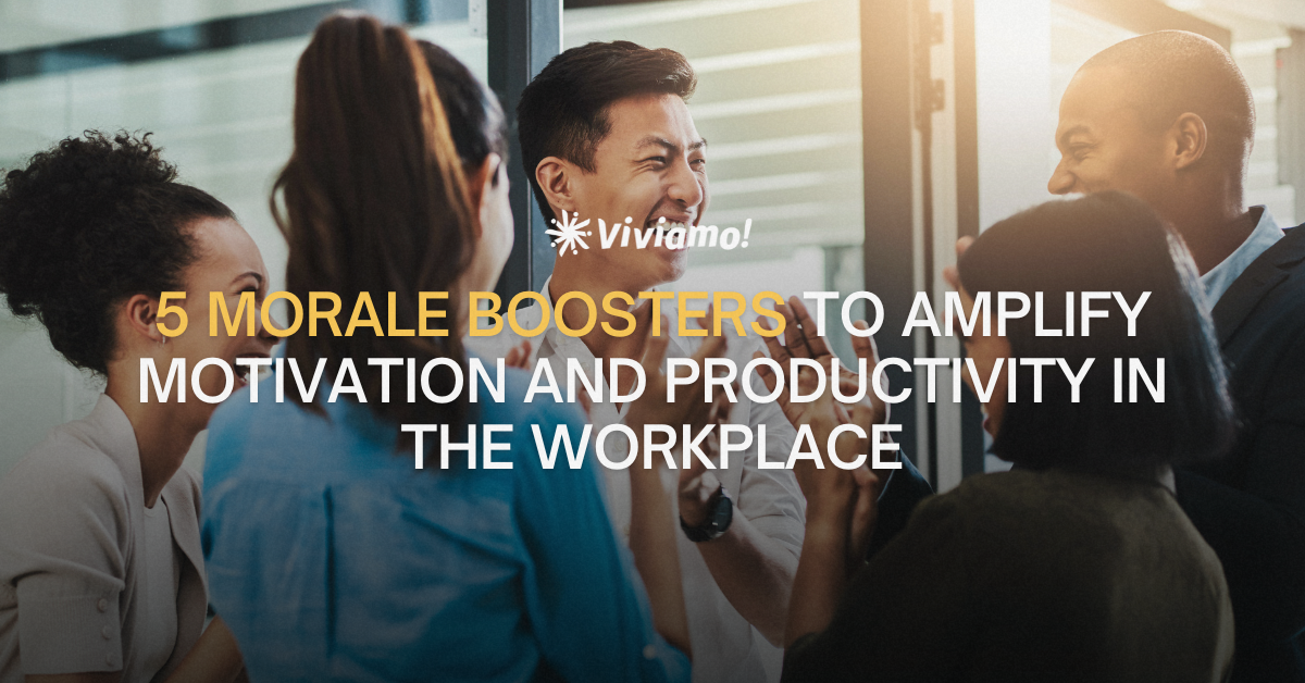 Best Morale Boosters At The Workplace 5 Morale Boosters to Amplify Motivation and Productivity in The