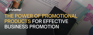 The Power of Promotional Products for Effective Business Promotion