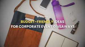 Budget-Friendly Ideas for Corporate Event Giveaways